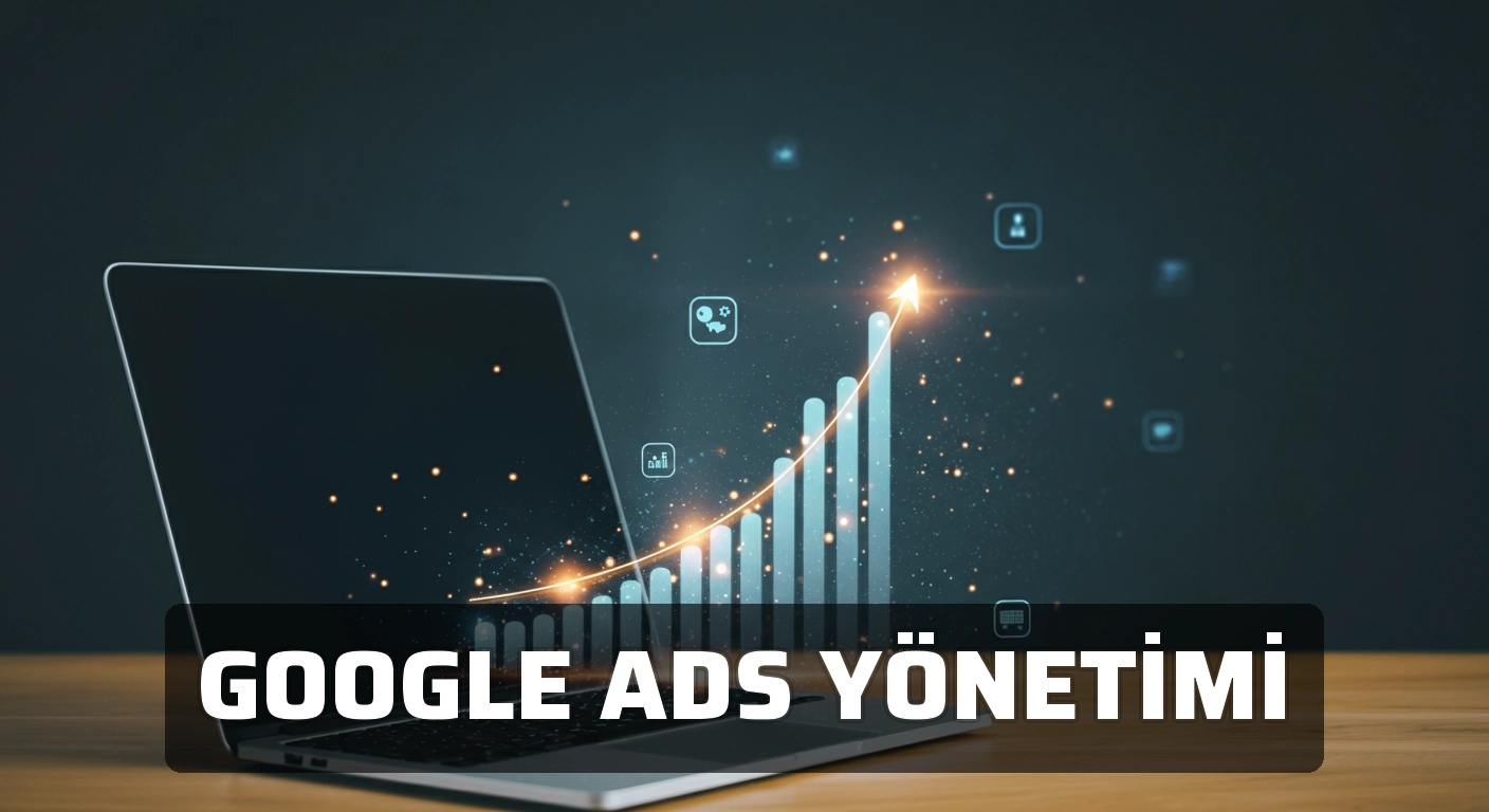 Google Ads Yönetimi